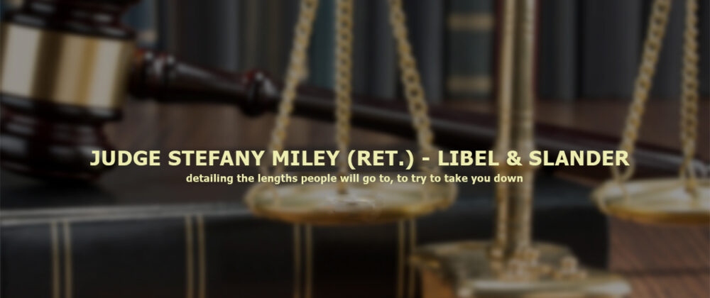 Judge Stefany Miley – Libel & Slander